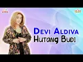 Download Lagu Devi Aldiva - Hutang Budi (Official Music Video)