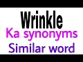 Synonyms of Wrinkle Wrinkle ka synonyms similar word of Wrinkle synonym of Wrinkle
