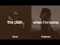 The Plan x When I'm Home - Tenet x The Odyssey