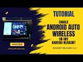 Tutorial - Enable Android Auto Wireless on a Basic Android Stereo