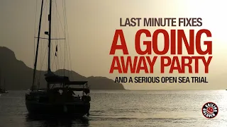 Last Minute Fixes A Going Away Party | And A Serious Open Sea Trial | Winded Voyage 4 | Episode 95