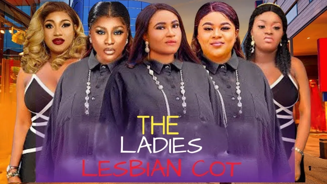 - The Ladies Lesbian Cot - Uju Okoli — Nollywood (2025)