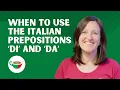 Download Lagu When to use 'di' and 'da' - Italian prepositions | CBI Show 2.02