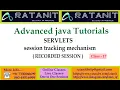 Advanced Java Tutorials Servlets Session Tracking Mechanism by Mr Ratan class-17