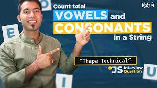 JS Interview Question Program to Count the Number of Vowels Consonants in a String