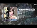 Download Lagu Như Gió Với Mây (Thazh x Đông Remix) - Đinh Đại Vũ ♫ Gió Mang Làn Mây Cuốn Trôi Về Đâu Remix