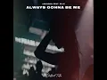Always Gonna Be Me (feat. ELLE)
