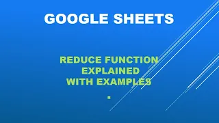 Google sheets - what the REDUCE function is when to use it and how to use it
