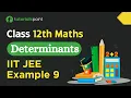 Class 12th Maths Determinants IIT JEE Example 9 Determinants class 12 Tutorialspoint