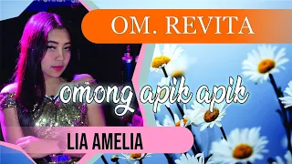 Download Omong Apik Apik by Lia Amelia (OM. REVITA) MP3