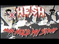 He$h - Nun Hold My Strap