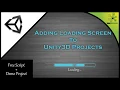 Unity3D - Add Loading Screen to your Games Free Script Free Demo Project Files