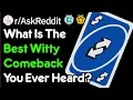 What Is The Best Witty Comeback You ve Ever Witnessed
