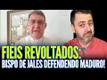 Lagu FIÉIS REVOLTADOS: BISPO DE JALES DEFENDENDO MADURO!!