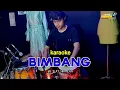 Download Lagu KARAOKE BIMBANG - ELVY SUKAESIH (COVER KENDANG)
