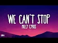 Download Lagu Miley Cyrus - We Can’t Stop (Lyrics)