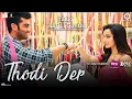 Download Lagu Thodi Der -Full Video | Half Girlfriend | Arjun Kapoor \u0026 Shraddha Kapoor | Farhan S \u0026 Shreya Ghoshal