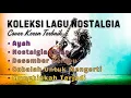 Lagu Koleksi Lagu Nostalgia Cover Keren Terbaru