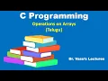 27 C Operations on Arrays in Telugu Arrays in C Max and Min Values in the Array C Programming