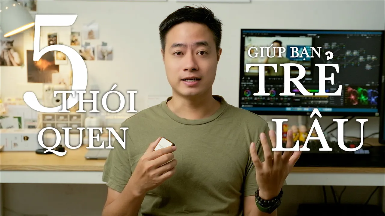 Outline Video 5 THÓI QUEN GIÚP BẠN TRẺ LÂU, 40 TUỔI NHÌN NHƯ 20!!!