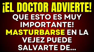 El doctor advierte: Si eres anciano y te masturbas, lamento tener que decirte esto…