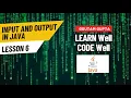 Lesson 6 - Input and Output In Java Java In Hindi Java Tutorials