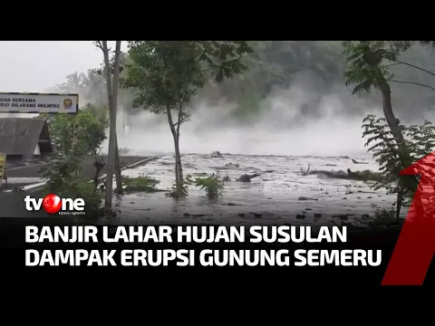 Banjir Lahar Hujan Susulan Semeru Buat Warga Lumajang Panik