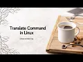 Translate tr command in Linux Learnomate Technologies