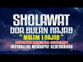 Lagu SHOLAWAT BULAN RAJAB MERDU - INSYAALLAH MENDAPAT KEBERKAHAN DI MALAM 1 RAJAB