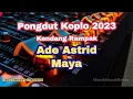 Download Lagu Ade Astrid - Maya Pongdut Koplo Kendang Rampak | Dangdut Lawas Muchsin Alatas