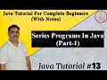 Series Programs In Java Using For Loop Part-1 Basic Understanding Of Java By Harvinder Singh