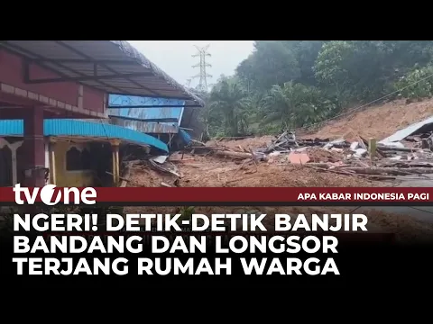 Video Amatir Detik-detik Tanah longsor & Banjir Bandang di Tapteng