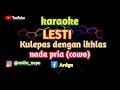 Download Lagu LESTI KULEPAS DENGAN IKHLAS/KARAOKE  NADA (PRIA)