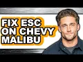 How to Fix ESC on Chevy Malibu Only Way