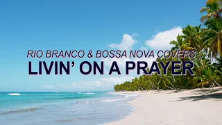 Download Bon Jovi - Livin' On a Prayer (Bossa Nova Cover) ☀️ Summer Songs MP3