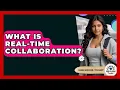 What Is Real-time Collaboration - High School Toolkit