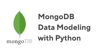 MongoDB Data Modeling with Python MongoDB with Python