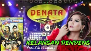 Download DENATA - KELANGAN DENDENG ( Voc. Fitri Tamara ) MP3
