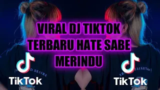 Download DJ HATE SABE MERINDU FULL SUARA CEWEK JEDAG JEDUG VIRAL TIK TOK TERBARU 2021 MP3