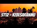 Download Lagu ST12 - KebesaranMU ( Lirik )