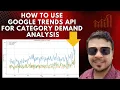 How to Use Google Trends API Category Demand Analysis Using Google Trends Free App