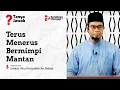 Download Lagu Terus Menerus Bermimpi Mantan - Ustadz Abu Hudzaifah As Sidarji