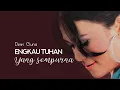 Download Lagu ENGKAU TUHAN YANG SEMPURNA - DEWI GUNA  | Blessing Songs Official