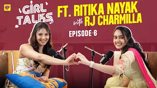 Girl Talks | Episode 6 | Ritika Nayak | RJ Charmilla | Girl Formula | Chai Bisket