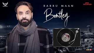 BENTLEY | Babbu Maan | FULL VIDEO | Latest Punjabi Songs 2018 #LittleRecords