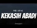 Download Lagu MR APAI - Kekasih Abadi ( Lyrics )