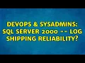 DevOps SysAdmins SQL Server 2000 -