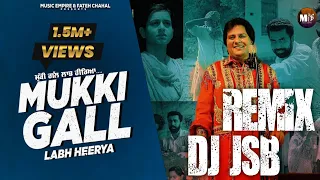 MUKKI GALL LABH HEERA REMIX BY DJ JSB ENTERTAINMENT