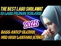 Download Lagu THE BEST LAGU SHOLAWAT PILIHAN TERLARIS 2025 BASS ANTEP GLERRR