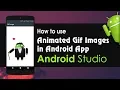 Android Studio Tutorial - How to use Animated Gif Images in Android App